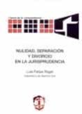 nulidad, separacion y divorcio en la jurisprudencia-luis felipe ragel-9788429013924 nulidad, separacion y divorcio en la jurisprudencia luis felipe ragel 9788429013924