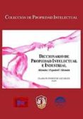 diccionario de propiedad intelectual e industria, aleman/español/ aleman-9788429016024 diccionario de propiedad intelectual e industria, aleman/español/ aleman-9788429016024
