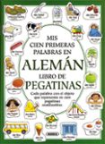 mis primeras cien palabras en aleman (libro de pegatinas)-heather amery-9788430593224 mis primeras cien palabras en aleman (libro de pegatinas)-heather amery-9788430593224