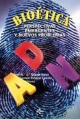 bioetica: perspectitvas emergentes y nuevos problemas-jose maria garcia gomez-heras-9788430942824 bioetica: perspectitvas emergentes y nuevos problemas-jose maria garcia gomez-heras-9788430942824