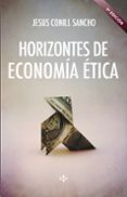 horizontes de economía ética (4ª ed.)-jesus conill sancho-9788430972524 horizontes de economía ética (4ª ed.)-jesus conill sancho-9788430972524