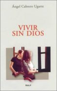 vivir sin dios-angel cabrero ugarte-9788432134524 vivir sin dios-angel cabrero ugarte-9788432134524