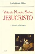 vida de nuestro señor jesucristo i, infancia y bautismo-louis claude fillion-9788432142024 vida de nuestro señor jesucristo i, infancia y bautismo-louis claude fillion-9788432142024