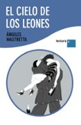 el cielo de los leones-angeles mastretta-9788432298424 el cielo de los leones-angeles mastretta-9788432298424