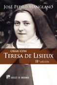 orar con teresa de lisieux (hablar con jesus) (6ª ed.)-jose pedro manglano castellary-9788433012524 orar con teresa de lisieux (hablar con jesus) (6ª ed.)-jose pedro manglano castellary-9788433012524