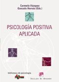 psicologia positiva aplicada-carmelo vazquez-gonzalo hervas-9788433022424 psicologia positiva aplicada-carmelo vazquez-gonzalo hervas-9788433022424