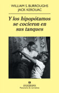 y los hipopotamos se cocieron en sus tanques-william s. burroughs-jack kerouac-9788433975324 y los hipopotamos se cocieron en sus tanques-william s. burroughs-jack kerouac-9788433975324