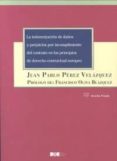 la indemnización de daños y perjuicios por incumplimiento del contrato en los principios de derecho contractual europeo-juan pablo perez velazquez-9788434023024 la indemnización de daños y perjuicios por incumplimiento del contrato en los principios de derecho contractual europeo-juan pablo perez velazquez-9788434023024