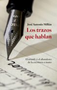 Descargar libros de texto pdf gratis. LOS TRAZOS QUE HABLAN
				EBOOK in Spanish 9788434436824  de JOSÉ ANTONIO MILLÁN GONZÁLEZ