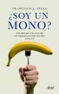 soy un mono-francisco j. ayala-9788434469624 soy un mono-francisco j. ayala-9788434469624