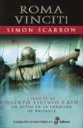 roma vincit! (libro ii de quinto licinio cato, un optio en la inv asion de britania) (7ª ed.)-simon scarrow-9788435060424 roma vincit! (libro ii de quinto licinio cato, un optio en la inv asion de britania) (7ª ed.)-simon scarrow-9788435060424