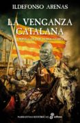 la venganza catalana-ildefonso arenas-9788435062824 la venganza catalana-ildefonso arenas-9788435062824