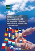 relaciones internacionales iii. paz, seguridad y defensa en la sociedad internacional (ebook)-9788436270624 relaciones internacionales iii. paz, seguridad y defensa en la sociedad internacional (ebook)-9788436270624