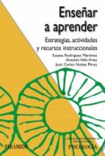 enseñar a aprender: estrategias, actividades y recursos instrucci onales-susana martinez rodriguez-9788436832624 enseñar a aprender: estrategias, actividades y recursos instrucci onales-susana martinez rodriguez-9788436832624