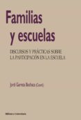 familias y escuelas: discursos y practicas sobre la participacion en la escuela-jordi garreta bochaca-9788436837124 familias y escuelas: discursos y practicas sobre la participacion en la escuela-jordi garreta bochaca-9788436837124