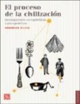 el proceso de civilizacion-norbert elias-9788437506524 el proceso de civilizacion-norbert elias-9788437506524