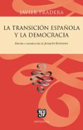 la transición española y la democracia-javier pradera-9788437507224 la transición española y la democracia-javier pradera-9788437507224