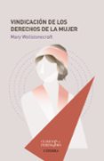 vindicación de los derechos de la mujer-mary wollstonecraft-9788437639024 vindicación de los derechos de la mujer-mary wollstonecraft-9788437639024