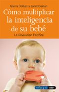 como multiplicar la inteligencia de su bebe-glenn doman-9788441403024 como multiplicar la inteligencia de su bebe-glenn doman-9788441403024
