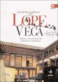 lope de vega: pasiones, obra y fortuna del monstruo de naturaleza-felipe b. pedraza jimenez-9788441421424 lope de vega: pasiones, obra y fortuna del monstruo de naturaleza-felipe b. pedraza jimenez-9788441421424