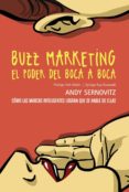 buzz marketing. el poder del boca a boca-andy sernovitz-9788441534124 buzz marketing. el poder del boca a boca-andy sernovitz-9788441534124
