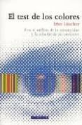 el test de los colores: para el analisis de la personalidad y la solucion de los conflictos-max lüscher-9788445502624 el test de los colores: para el analisis de la personalidad y la solucion de los conflictos-max lüscher-9788445502624