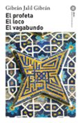 el profeta; el loco; el vagabundo-gibran jalil gibran-9788446023524 el profeta; el loco; el vagabundo-gibran jalil gibran-9788446023524