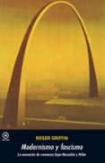 modernismo y fascismo. la sensacion de comienzo bajo mussolini y hitler-roger griffin-9788446029724 modernismo y fascismo. la sensacion de comienzo bajo mussolini y hitler-roger griffin-9788446029724
