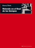 viviendo en los tiempos finales-slavoj zizek-9788446036524 viviendo en los tiempos finales-slavoj zizek-9788446036524