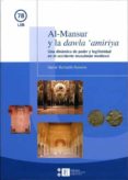 al-mansur y la dawla amiriya: una dinamica de poder y legitimidad en el occidente musulman medieval-xavier ballestin navarro-9788447527724 al-mansur y la dawla amiriya: una dinamica de poder y legitimidad en el occidente musulman medieval-xavier ballestin navarro-9788447527724