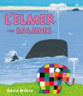 l elmer i les balenes (l elmer primeres lectures 16)-david mckee-9788448844424 l elmer i les balenes (l elmer primeres lectures 16)-david mckee-9788448844424