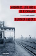 nosotros, los hijos de eichmann: carta abierta a klaus eichmann-gunther anders-9788449324024 nosotros, los hijos de eichmann: carta abierta a klaus eichmann-gunther anders-9788449324024