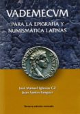 vademecum para la epigrafia y numismatica latinas (2ª ed.)-jose manuel iglesias gil-9788461259724 vademecum para la epigrafia y numismatica latinas (2ª ed.)-jose manuel iglesias gil-9788461259724