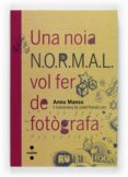 una noia n.o.r.m.a.l. vol fer de fotografa-anna manso munne-9788466128124 una noia n.o.r.m.a.l. vol fer de fotografa-anna manso munne-9788466128124