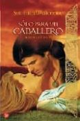 solo para un caballero-sue-ellen welfonder-9788466322324 solo para un caballero-sue-ellen welfonder-9788466322324