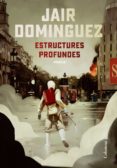 Lee libros online gratis sin descargar ESTRUCTURES PROFUNDES
         (edición en catalán) de JAIR DOMINGUEZ