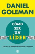 cómo ser un líder-daniel goleman-9788466656924 cómo ser un líder-daniel goleman-9788466656924