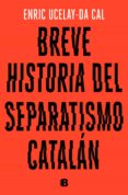 breve historia del separatismo catalan (ebook)-9788466665124 breve historia del separatismo catalan (ebook)-9788466665124