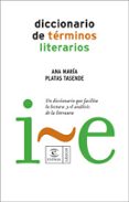 diccionario de terminos literarios-ana maria platas tasende-9788467025224 diccionario de terminos literarios-ana maria platas tasende-9788467025224