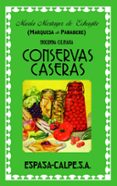 conservas caseras: marquesa de parabere-maria mestayer de echague-juan laborda barcelo-9788467038224 conservas caseras: marquesa de parabere-maria mestayer de echague-juan laborda barcelo-9788467038224