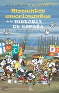 los momentos mas emocionantes de la historia de españa-fernando garcia de cortazar-9788467039924 los momentos mas emocionantes de la historia de españa-fernando garcia de cortazar-9788467039924