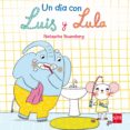 un dia con luis y lula-natascha s. rosenberg-9788467594324 un dia con luis y lula-natascha s. rosenberg-9788467594324