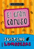 justino lumbreras y el gran caruso-luis leante-9788468302324 justino lumbreras y el gran caruso-luis leante-9788468302324