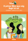 el primer llibre que vaig llegir tot sol-gabriel garcia de oro-9788468316024 el primer llibre que vaig llegir tot sol-gabriel garcia de oro-9788468316024