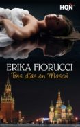tres días en moscú (ebook)-erika fiorucci-9788468747224 tres días en moscú (ebook)-erika fiorucci-9788468747224