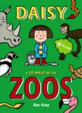 daisy y lo malo de los zoos-kes gray-9788469605424 daisy y lo malo de los zoos-kes gray-9788469605424