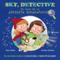 sky, detective: el caso de la abuelita desaparecida-jane clarke-9788469623824 sky, detective: el caso de la abuelita desaparecida-jane clarke-9788469623824