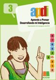 apdi 3: aprendo a pensar desarrollando mi inteligencia (3º educac ion primaria)-9788472781924 apdi 3: aprendo a pensar desarrollando mi inteligencia (3º educac ion primaria)-9788472781924