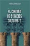 el consumo de servicios culturales-manuel cuadrado garcia-gloria berenguer contri-9788473563024 el consumo de servicios culturales-manuel cuadrado garcia-gloria berenguer contri-9788473563024