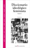 diccionario ideologico feminista (vol. i) (2ª ed.)-victoria sau sanchez-9788474260724 diccionario ideologico feminista (vol. i) (2ª ed.)-victoria sau sanchez-9788474260724